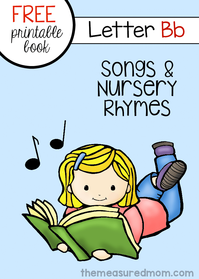 Print this free book of rhymes and songs to help your little one learn about the letter B.