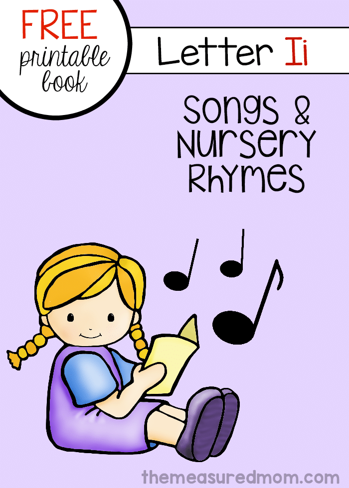 Print this mini-book for six rhymes and songs for letter I.