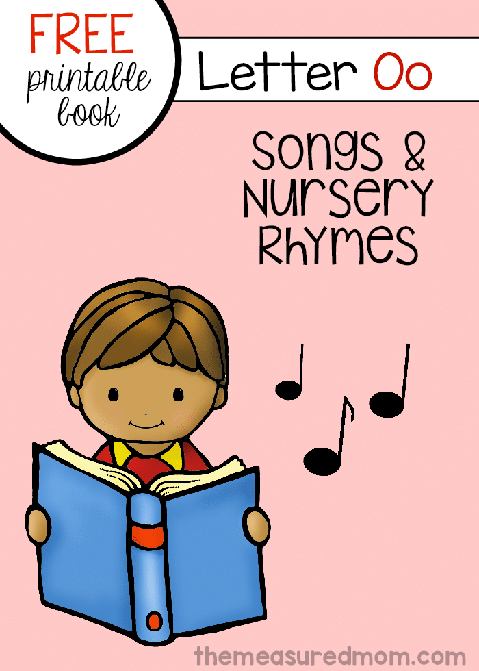 Print this free book of songs and rhymes for letter O at The Measured Mom.